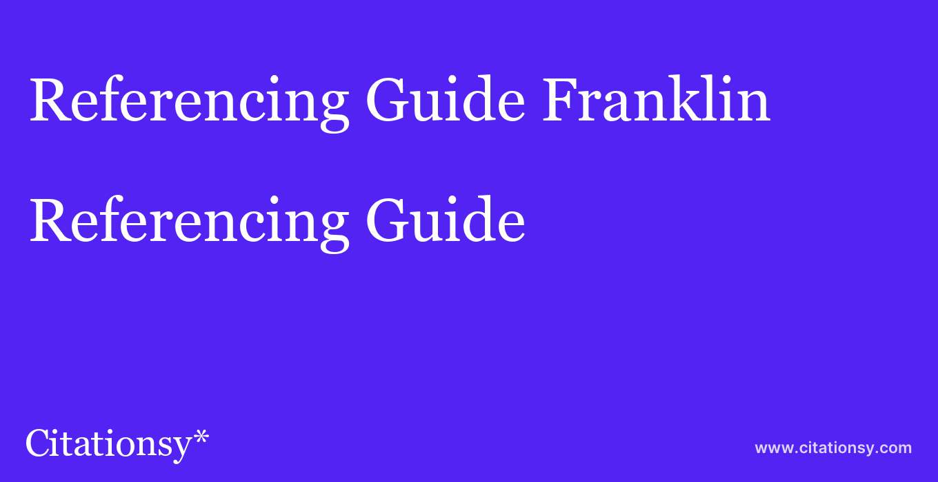 Referencing Guide: Franklin & Marshall College